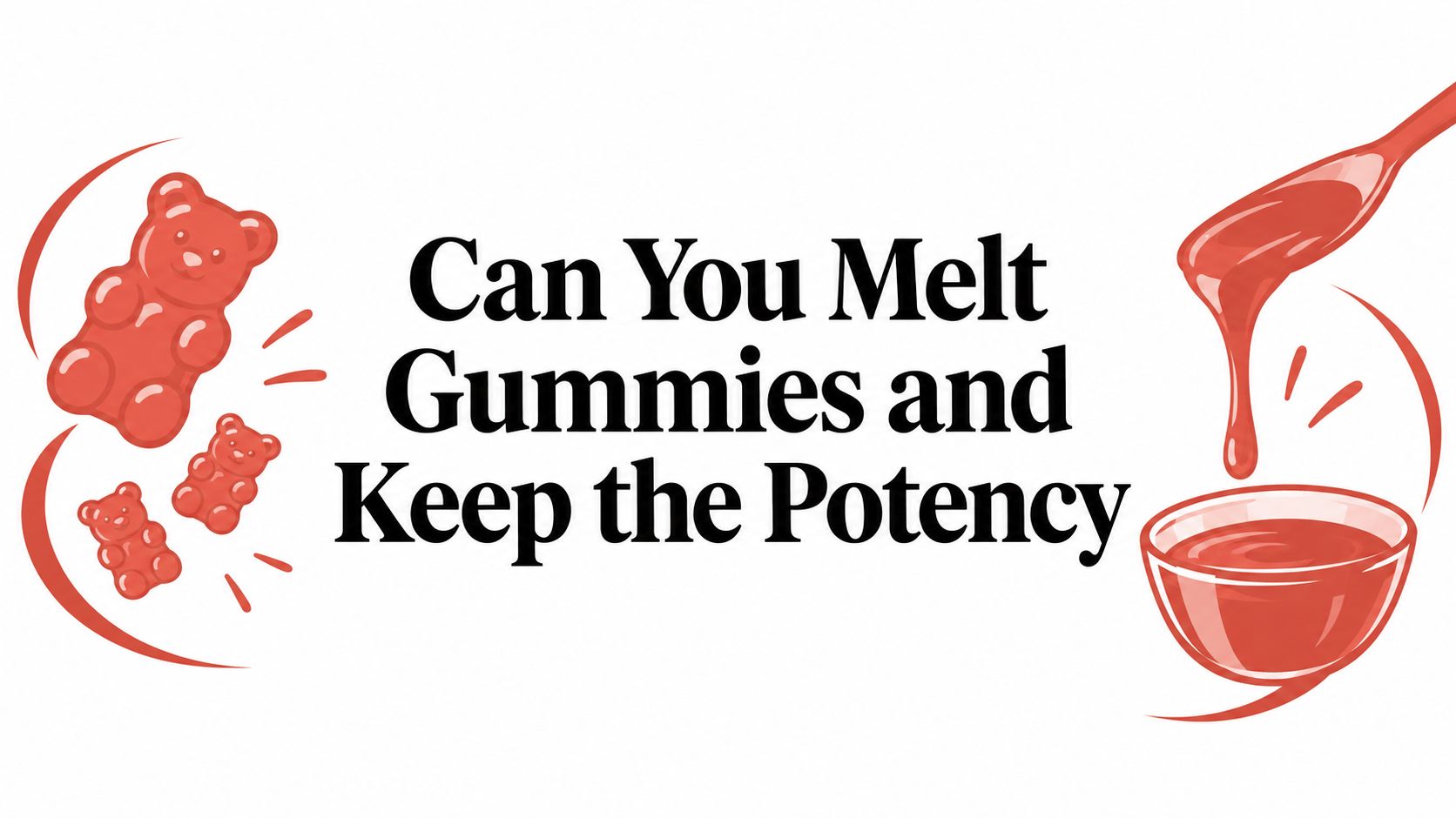 Can You Melt Gummies and Keep the Potency